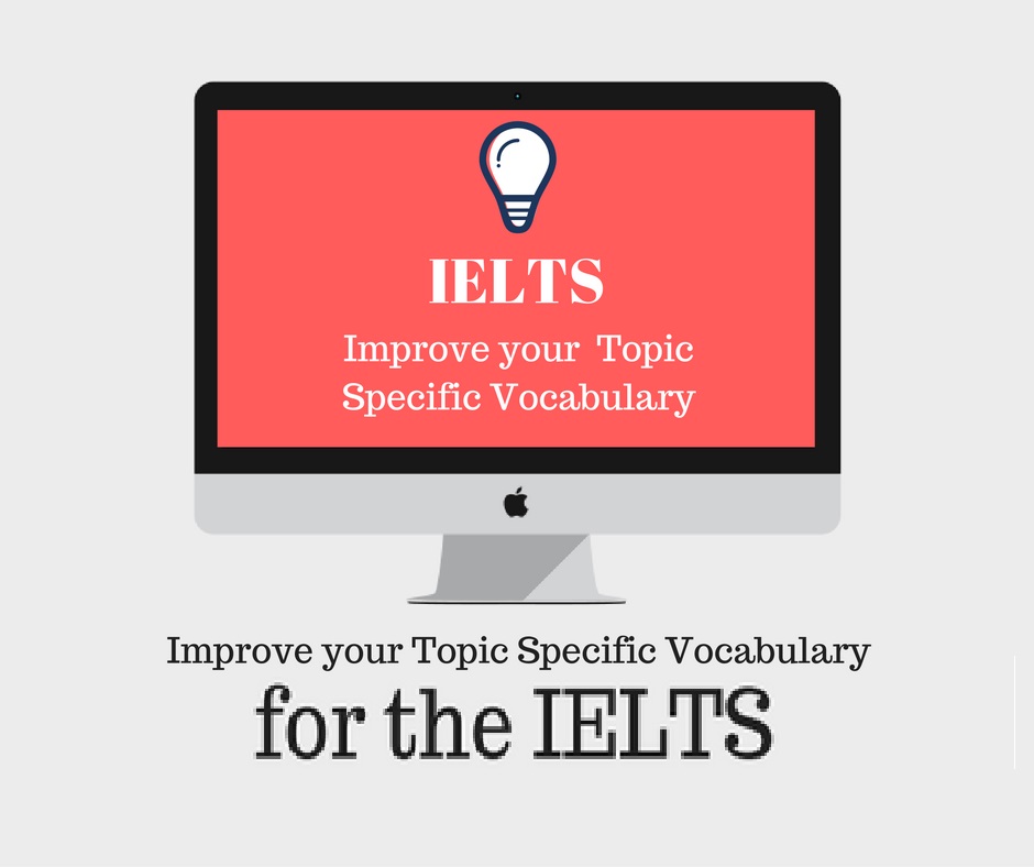 IELTS Topic Specific Vocabulary
